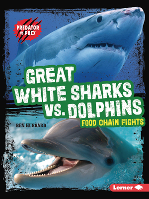 Great White Sharks vs. Dolphins: Food Chain Fights B0CPM3XX2V Book Cover