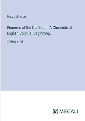 Pioneers of the Old South: A Chronicle of Engli... 3387024088 Book Cover
