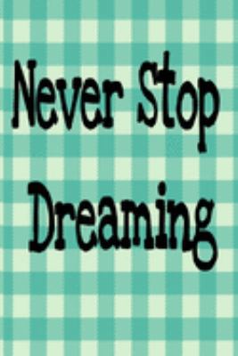 Never Stop Dreaming: Goals For 2020 169207170X Book Cover