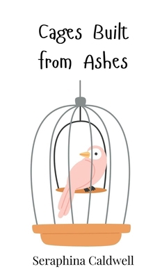 Cages Built from Ashes 3690814022 Book Cover