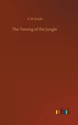 The Taming of the Jungle 3752381779 Book Cover