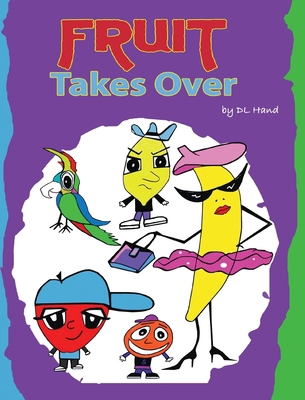 Fruit Takes Over 1732021201 Book Cover