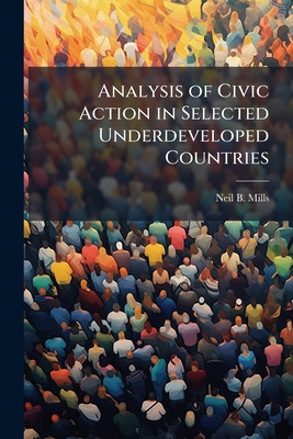 Analysis of Civic Action in Selected Underdevel... 1249363071 Book Cover