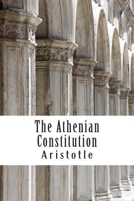 The Athenian Constitution: (Aristotle Masterpie... 1500275271 Book Cover