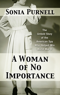 A Woman of No Importance: The Untold Story of t... [Large Print] 143286999X Book Cover