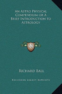 An Astro Physical Compendium or A Brief Introdu... 1169272282 Book Cover