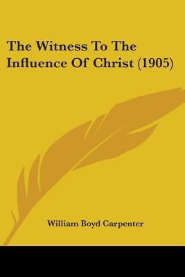 The Witness To The Influence Of Christ (1905) 1104409429 Book Cover