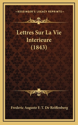 Lettres Sur La Vie Interieure (1843) [French] 1167788389 Book Cover