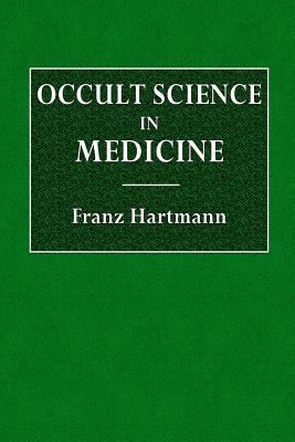 Occult Science in Medicine 1532706839 Book Cover