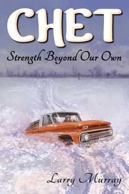 Chet: Strength Beyond Our Own 0692302867 Book Cover
