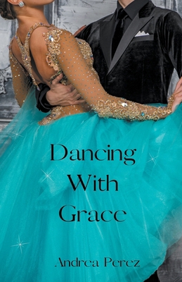 Dancing With Grace B0D1LG3Y8J Book Cover