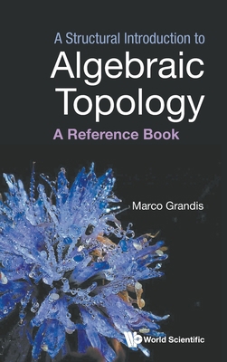 A Structural Introduction to Algebraic Topology 9819830443 Book Cover