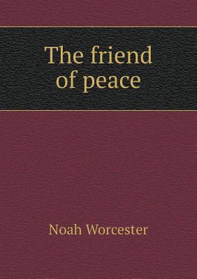 The friend of peace 5518758316 Book Cover