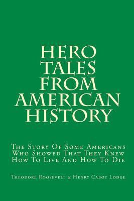 Hero Tales From American History: The Story Of ... 1449547095 Book Cover