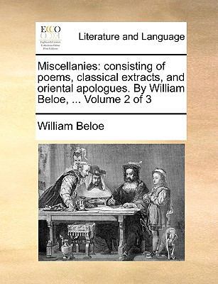 Miscellanies: Consisting of Poems, Classical Ex... 1170108709 Book Cover