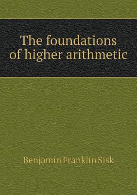 The foundations of higher arithmetic 5518815867 Book Cover