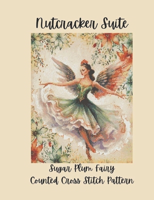 Nutcracker Suite: Sugar Plum Fairy Counted Cros... B0GHCMT67V Book Cover