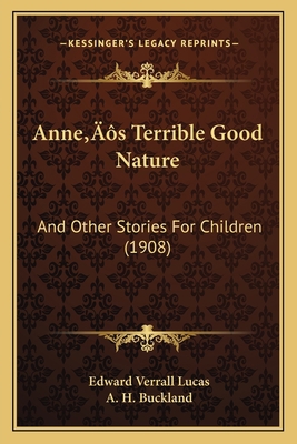 Anne's Terrible Good Nature: And Other Stories ... 1166467902 Book Cover