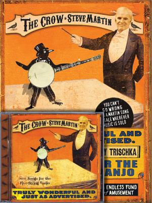 Steve Martin: The Crow: New Songs for the Five-... 1458421120 Book Cover