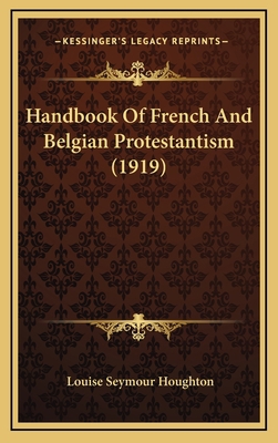 Handbook of French and Belgian Protestantism (1... 1164747673 Book Cover