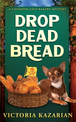 Drop Dead Bread: A Laughing Loaf Bakery Mystery B0BQCYMPZ7 Book Cover