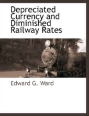 Depreciated Currency and Diminished Railway Rates 1117877809 Book Cover