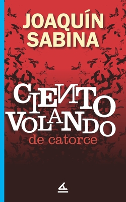 Ciento volando de catorce [Spanish] 1623751551 Book Cover