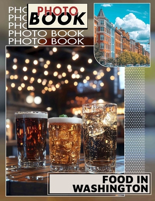 Food in Washington Photo Book: 40 Vibrant Image... B0DQ7HMK2P Book Cover