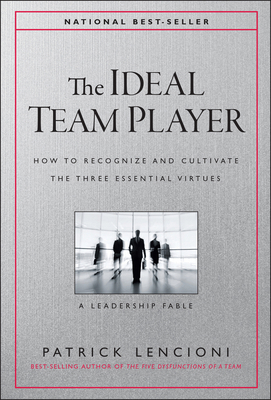 The Ideal Team Player: How to Recognize and Cul... B01MR3E0AR Book Cover
