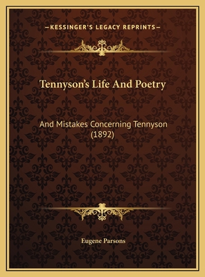 Tennyson's Life And Poetry: And Mistakes Concer... 1169560032 Book Cover
