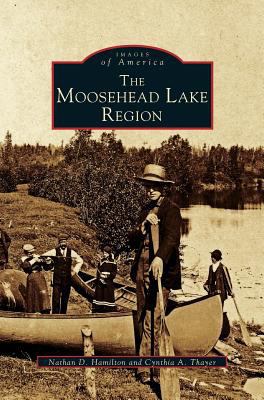 Moosehead Lake Region 1531659411 Book Cover