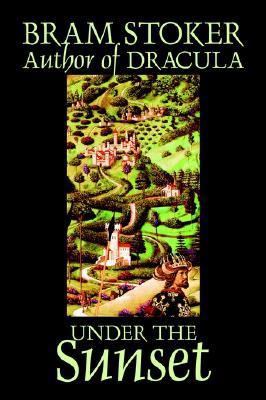 Under the Sunset by Bram Stoker, Fiction 1592249760 Book Cover