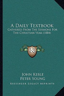 A Daily Textbook: Gathered From The Sermons For... 1165926695 Book Cover