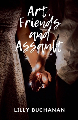Friends Art And Assault B0FRNJHYQ1 Book Cover