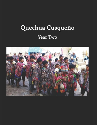 Quechua Cusqueño: Year Two: Intermediate Quechua B09FS2TZBM Book Cover