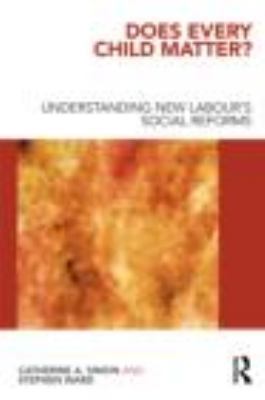 Does Every Child Matter?: Understanding New Lab... 0415495792 Book Cover