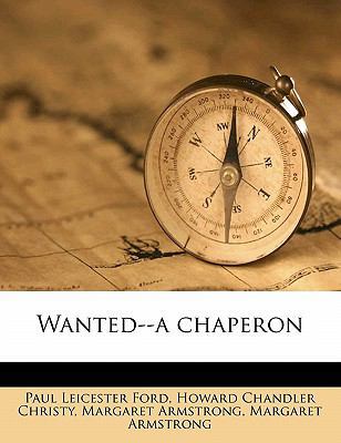 Wanted--A Chaperon 117760647X Book Cover