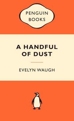 A Handful of Dust (Popular Penguins) 0141037237 Book Cover