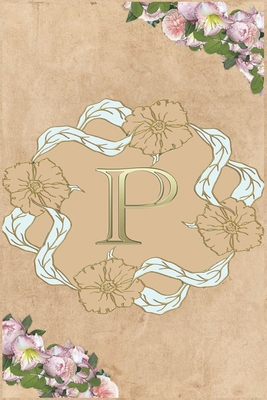 Paperback P: Cute Initial Monogram Letter P College Ruled Notebook. Pretty Personalized Medium Lined Journal & Diary for Writing & Note Taking for Girls and Women Book