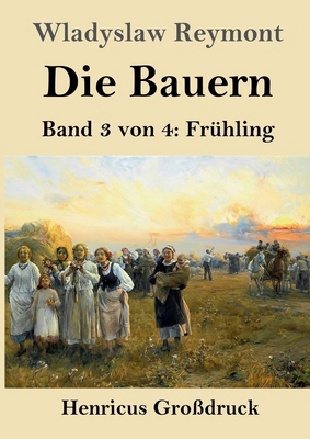 Die Bauern (Großdruck): Band 3 von 4: Frühling [German] 3847855077 Book Cover
