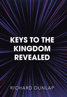 Keys to the Kingdom Revealed 1796053694 Book Cover