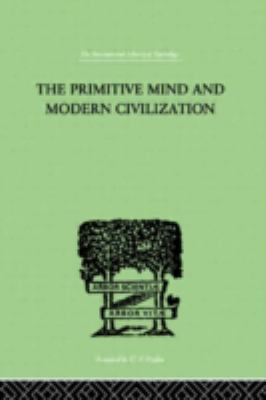 The Primitive Mind and Modern Civilization 0415209501 Book Cover