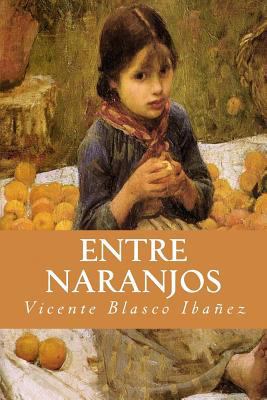 Entre Naranjos [Spanish] 1539420337 Book Cover