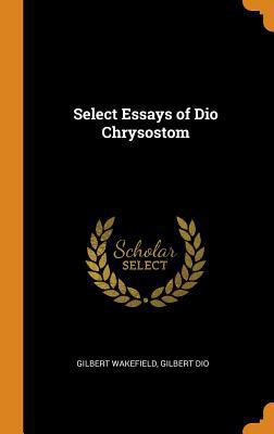 Select Essays of Dio Chrysostom 034396239X Book Cover
