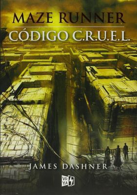 Maze Runner. Código C.R.U.E.L. [Spanish] 9877472104 Book Cover