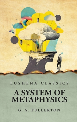 A System of Metaphysics B0CLG34YWP Book Cover