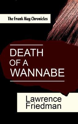 Death of a Wannabe: The Frank May Chronicles 1610270959 Book Cover