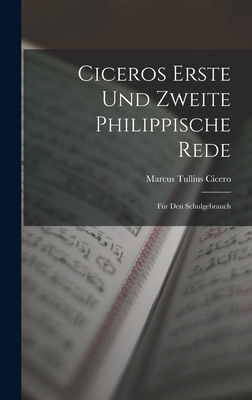Ciceros Erste und Zweite Philippische Rede: Für... 1017313954 Book Cover