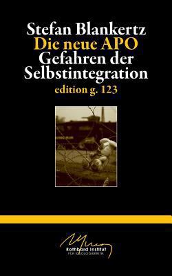 Die neue APO: Gefahren der Selbstintegration [German] 3739201207 Book Cover