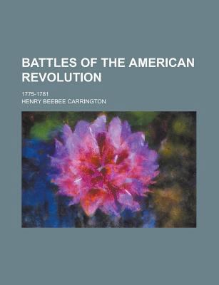 Battles of the American Revolution; 1775-1781 1236995236 Book Cover